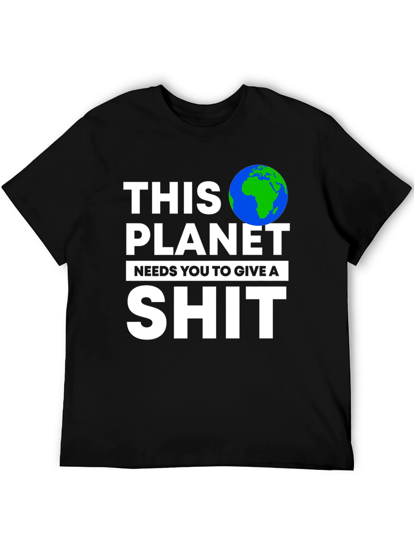 Earth Needs You T-Shirt - Planet Environmental Tee