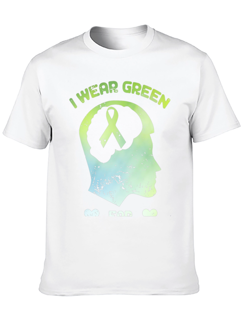 I Wear Green Mental Health Awareness T-Shirt