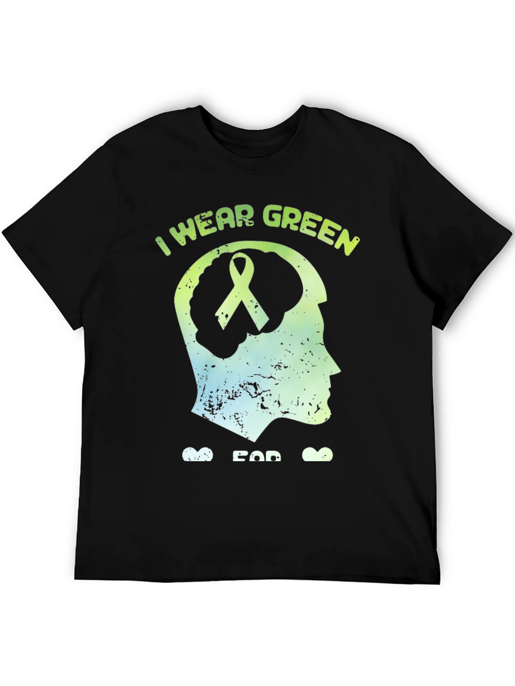 I Wear Green Mental Health Awareness T-Shirt