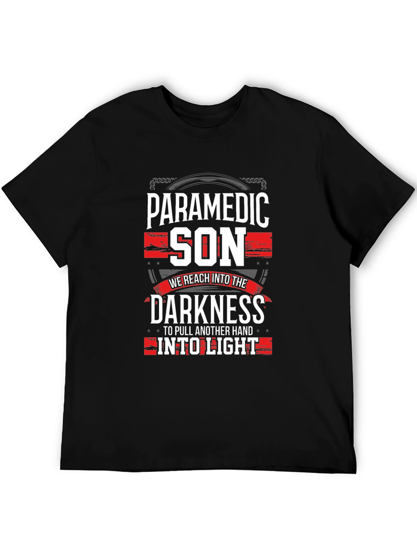 Paramedic Son T-Shirt - Reach Into The Darkness Tee
