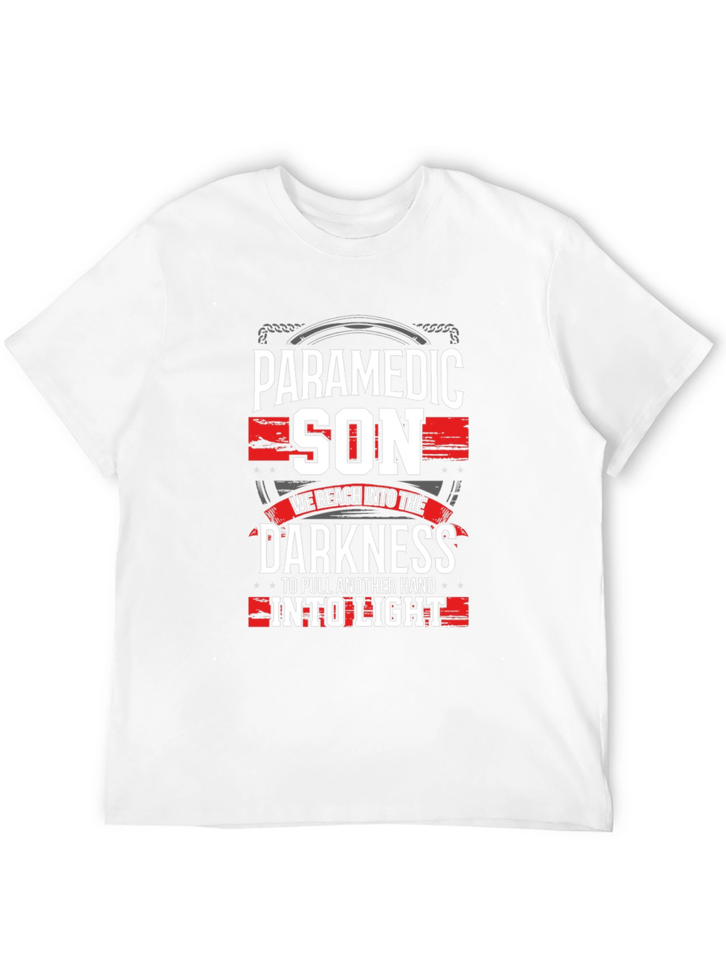 Paramedic Son T-Shirt - Reach Into The Darkness Tee
