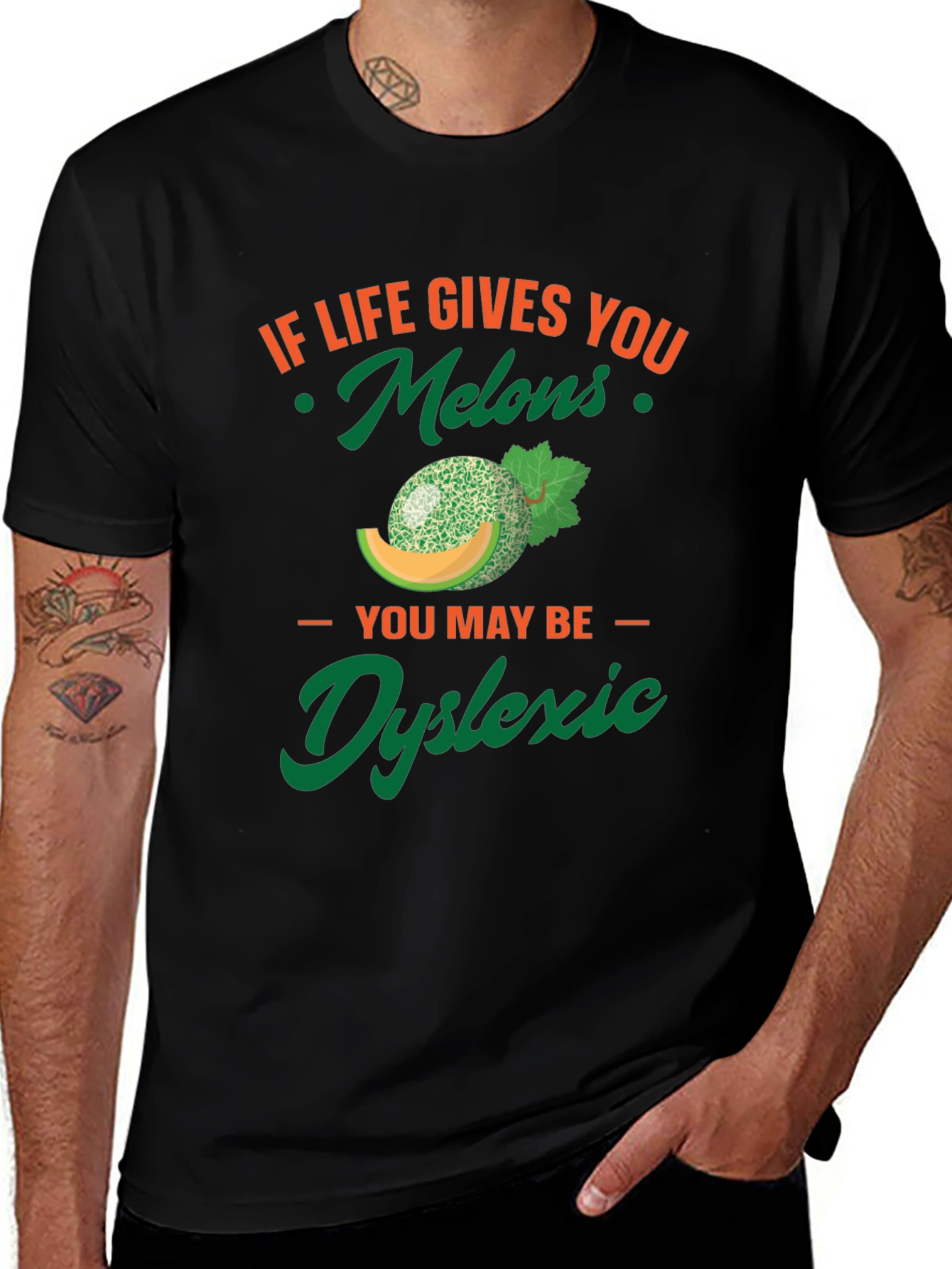 Funny Dyslexic T-Shirt - If Life Gives You Melons!