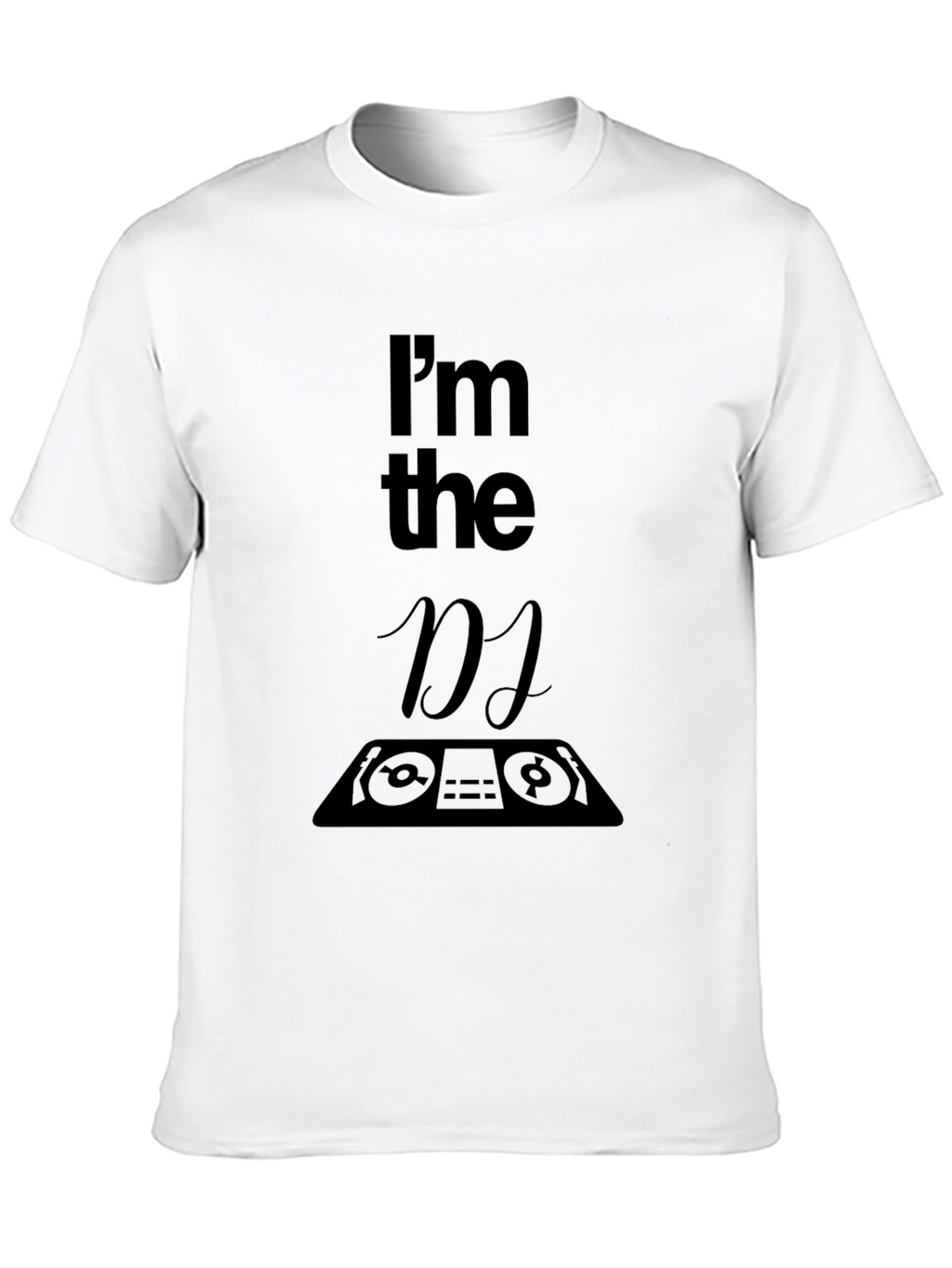 Im the DJ Graphic T-Shirt