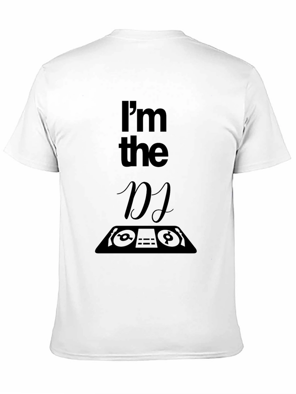 Im the DJ Graphic T-Shirt