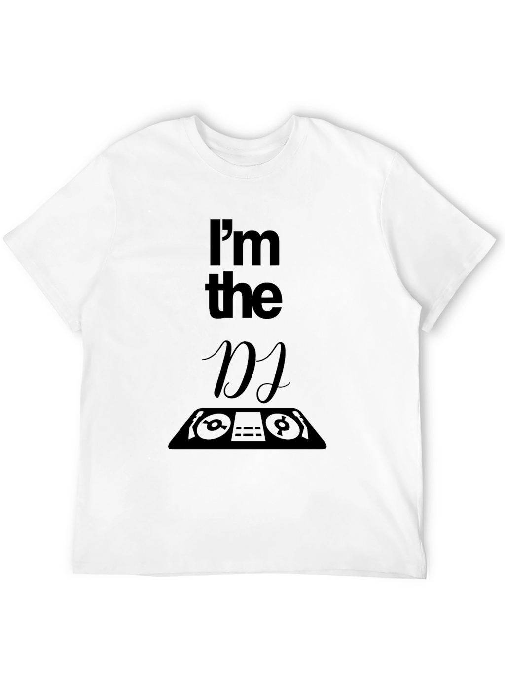 Im the DJ Graphic T-Shirt