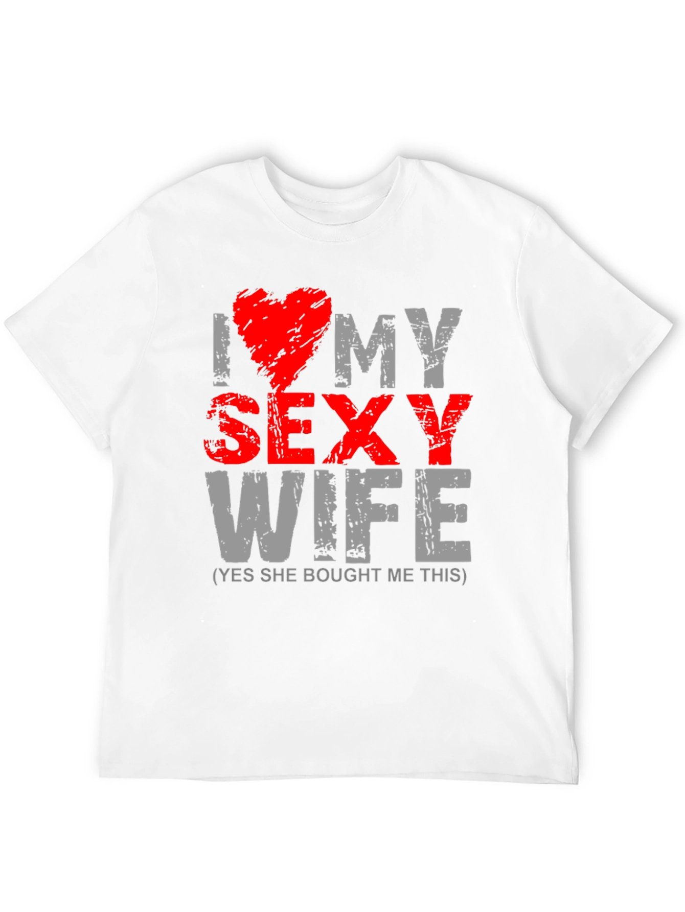 I Love My Sexy Wife Graphic T-Shirt