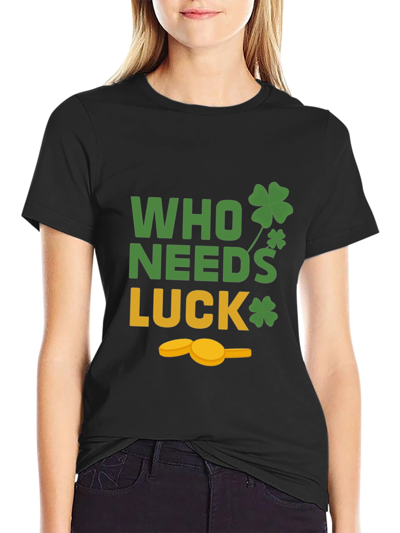 St. Patricks Day T-Shirt - Who Needs Luck Tee