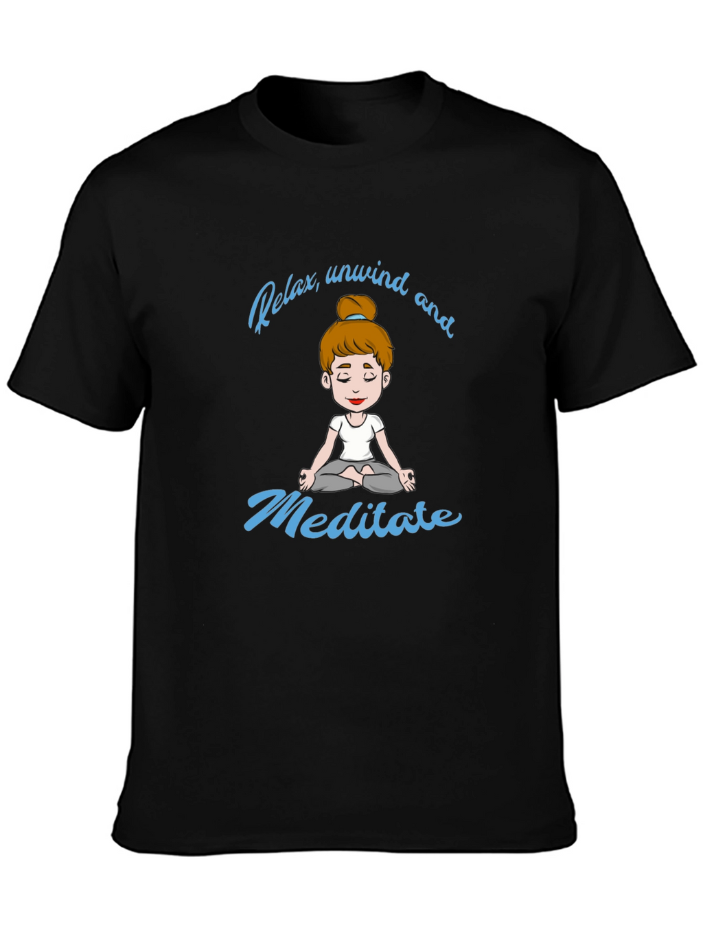 Relax Unwind Meditate T-Shirt