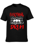 Everything I Touch Becomes A Drum Black T-Shirt
