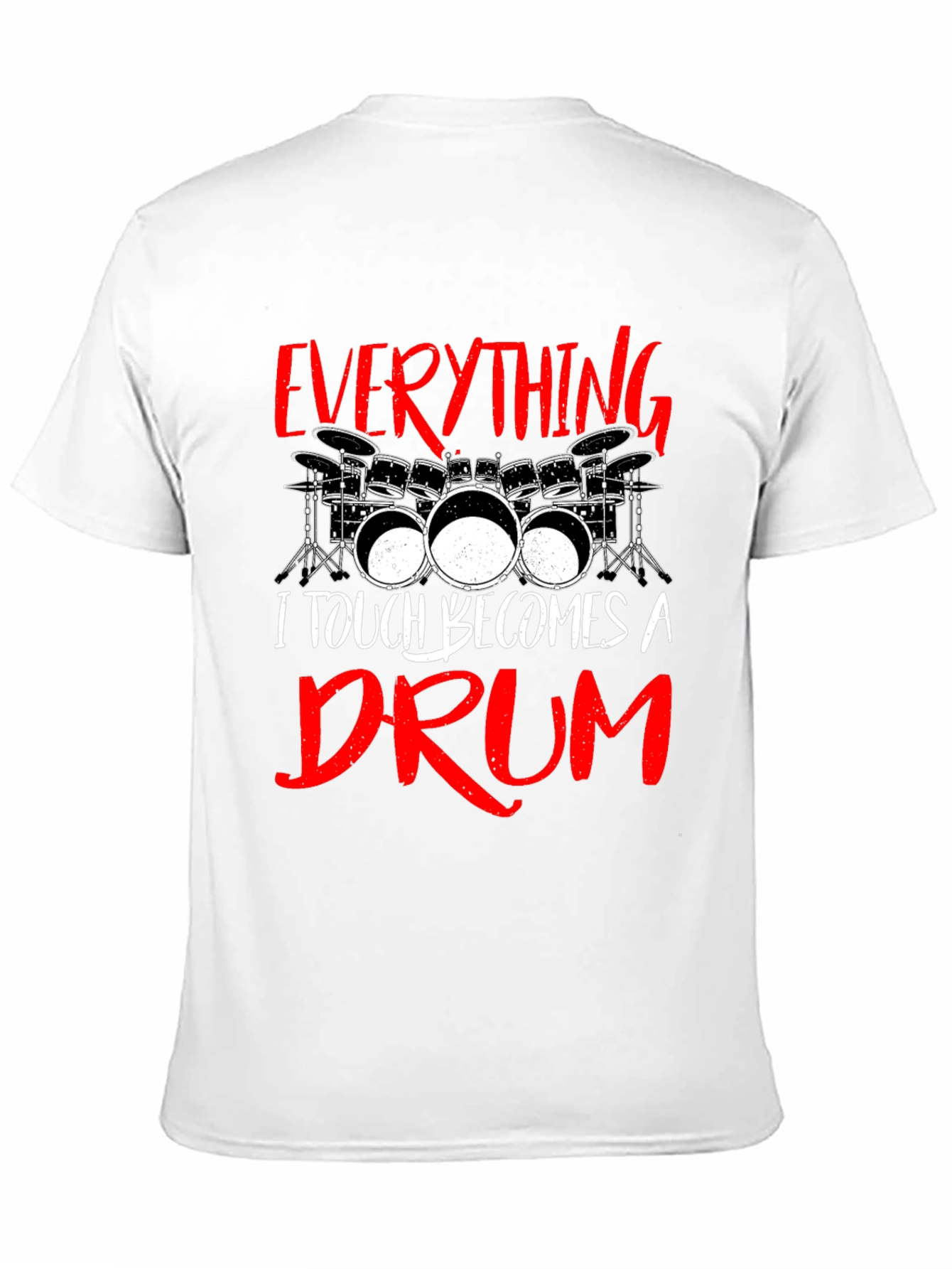 Everything I Touch Becomes A Drum Black T-Shirt