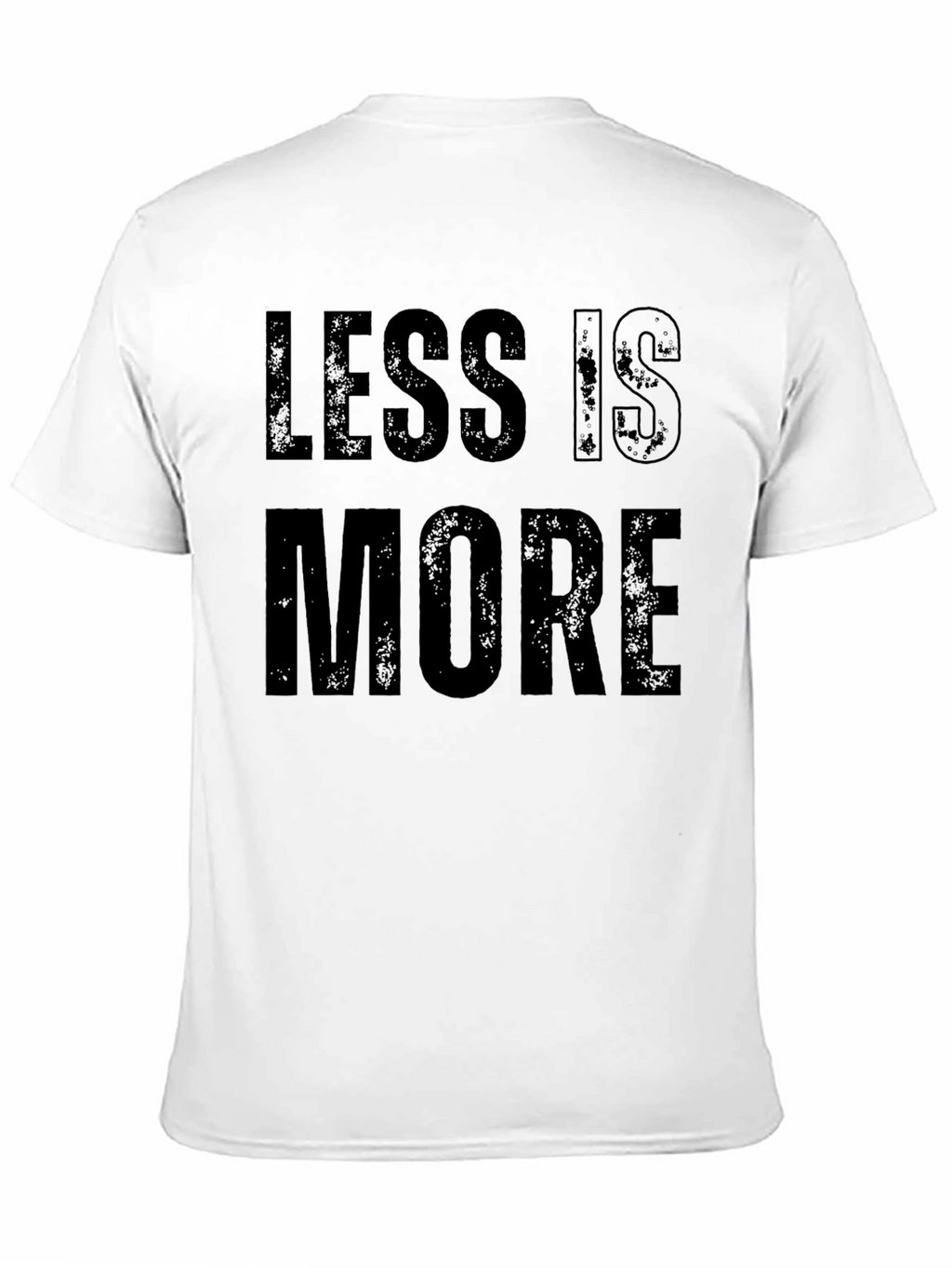 Less is More Graphic T-Shirt