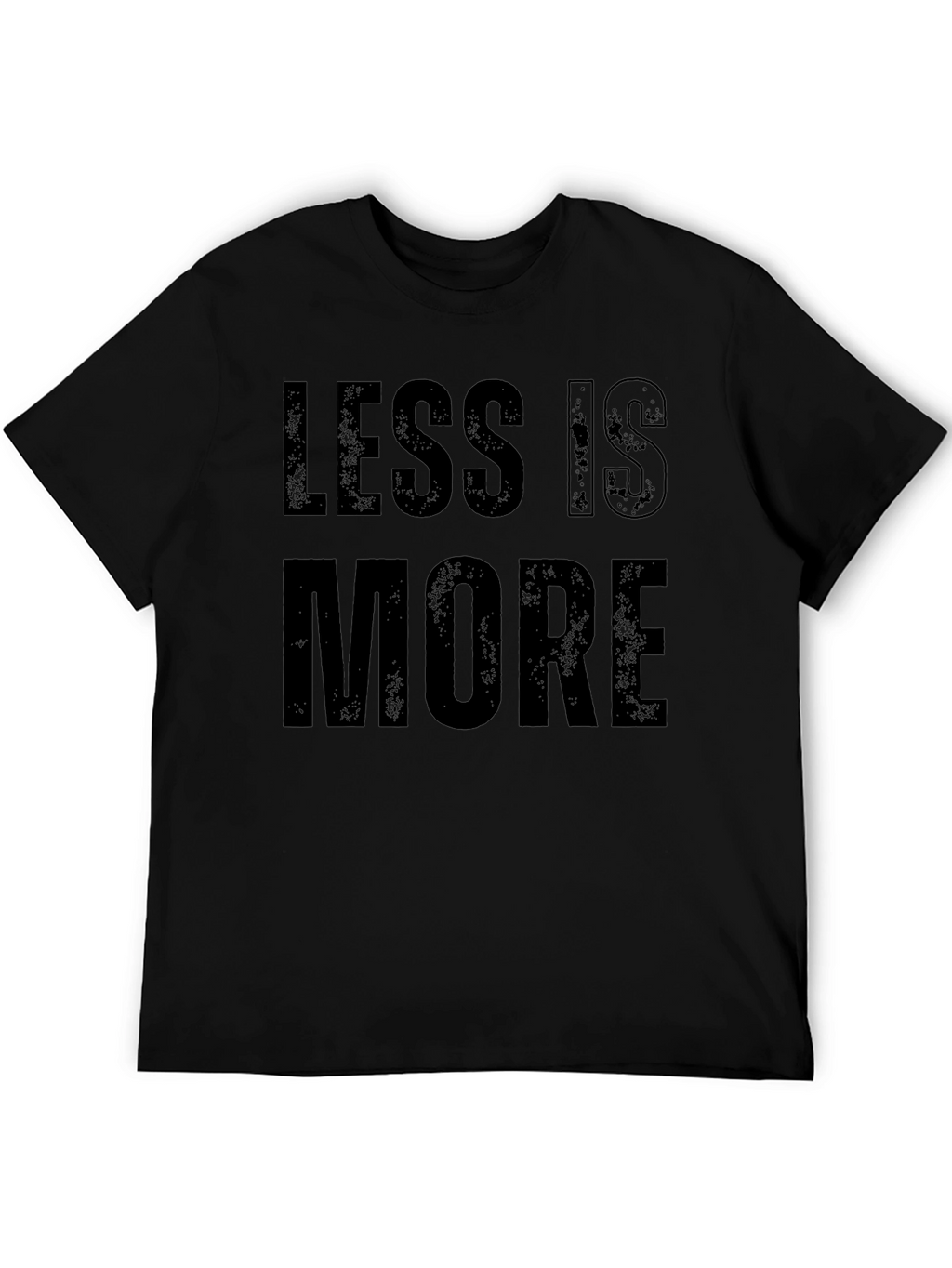 Less is More Graphic T-Shirt