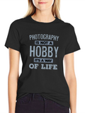 Photography Is Not A Hobby T-Shirt