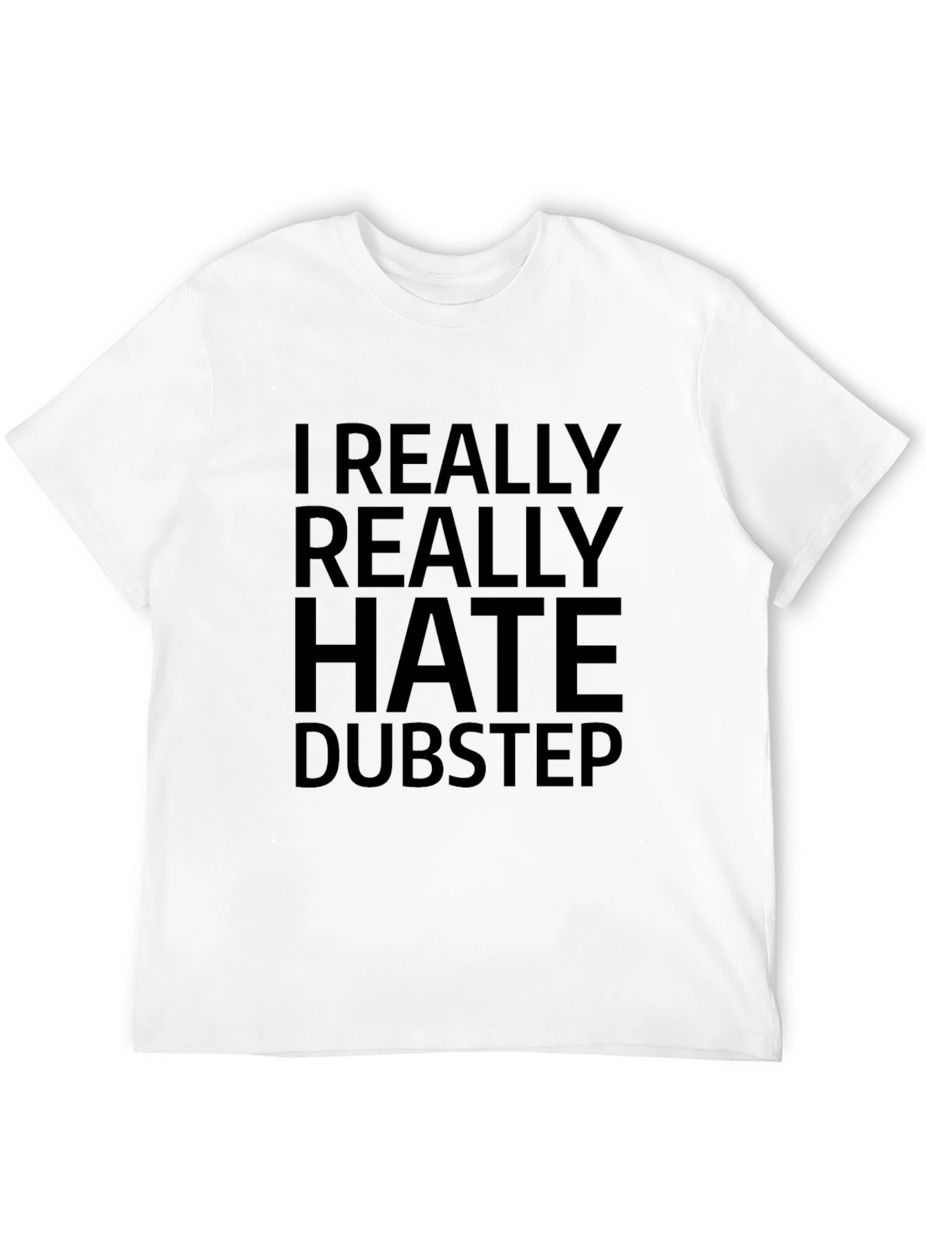 I Really Hate Dubstep Black T-Shirt