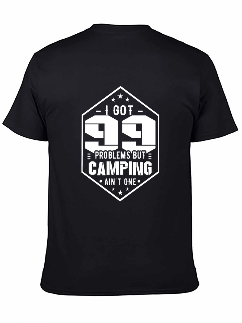 99 Problems Camping T-Shirt - Black Tee