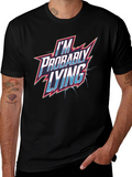 Im Probably Lying Mens Graphic T-Shirt