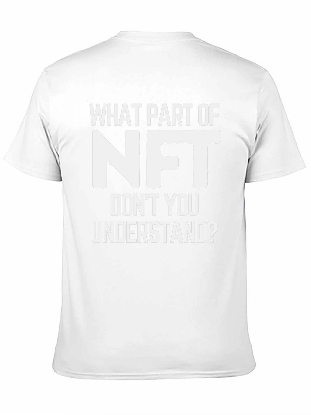 Funny NFT T-Shirt - What Part Dont You Understand?
