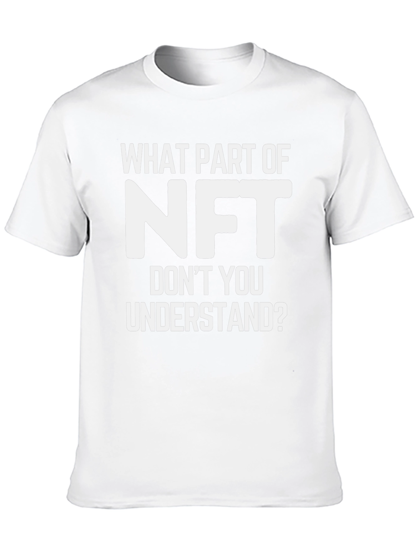 Funny NFT T-Shirt - What Part Dont You Understand?