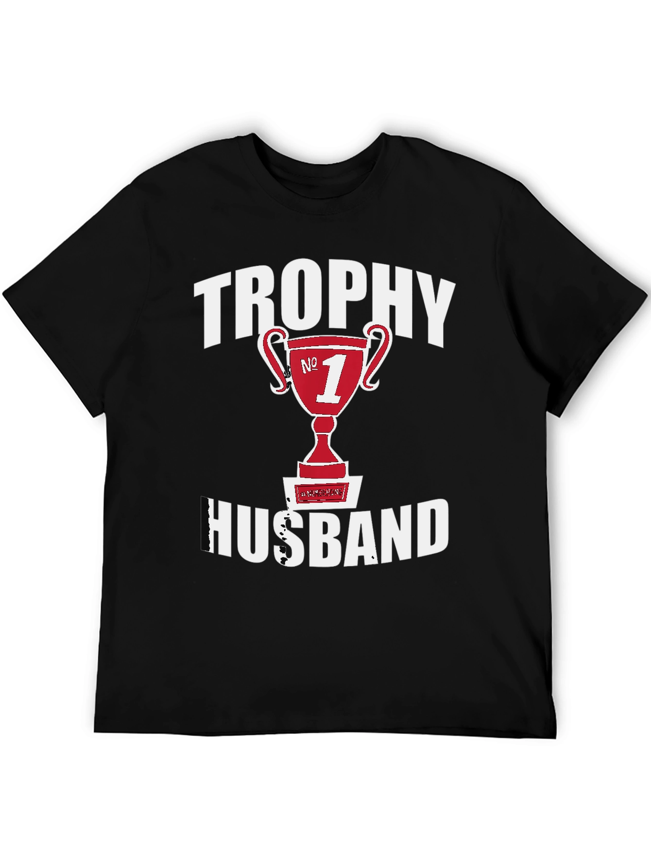 Trophy Husband T-Shirt - #1 Husband Graphic Tee