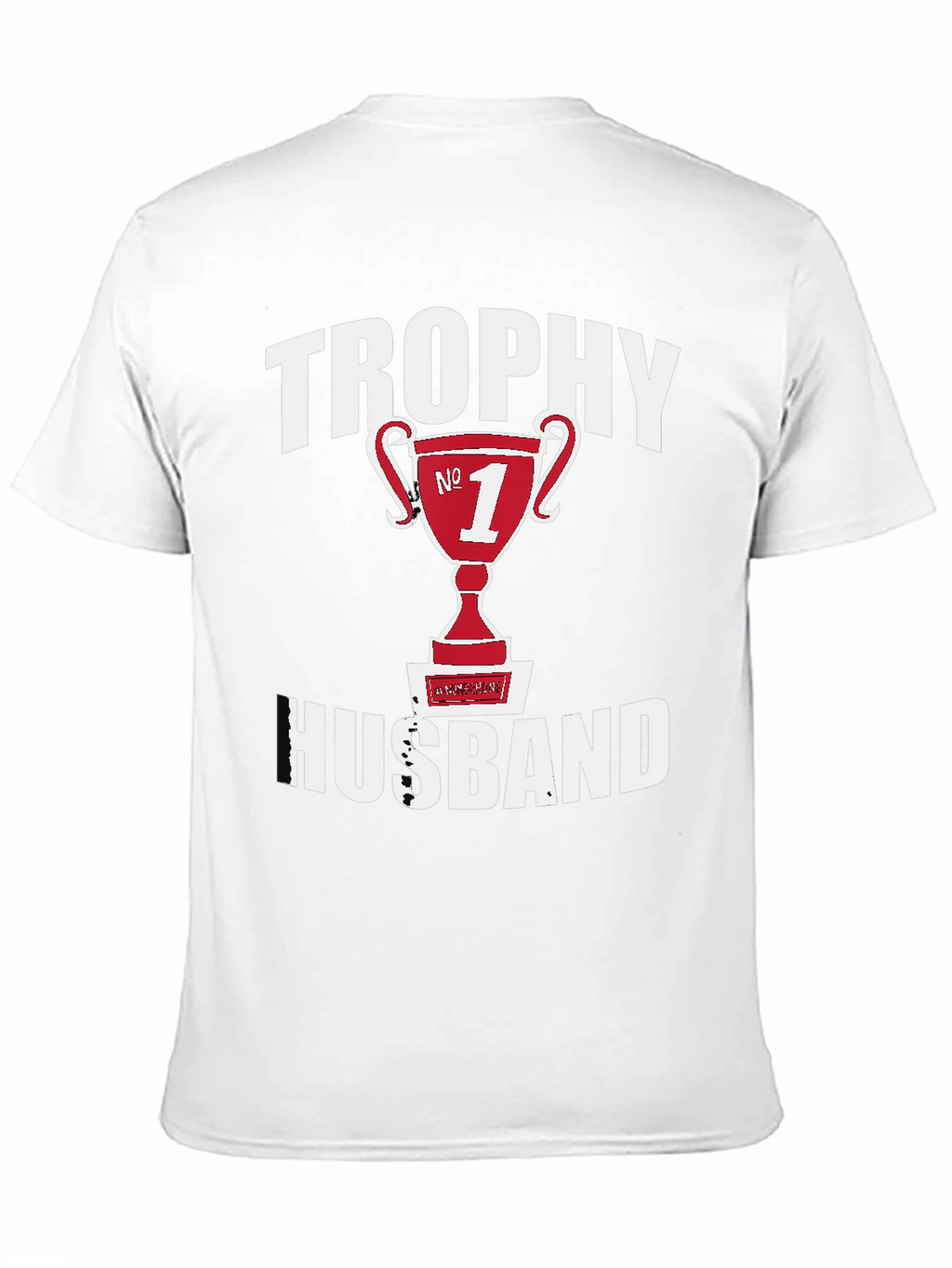 Trophy Husband T-Shirt - #1 Husband Graphic Tee