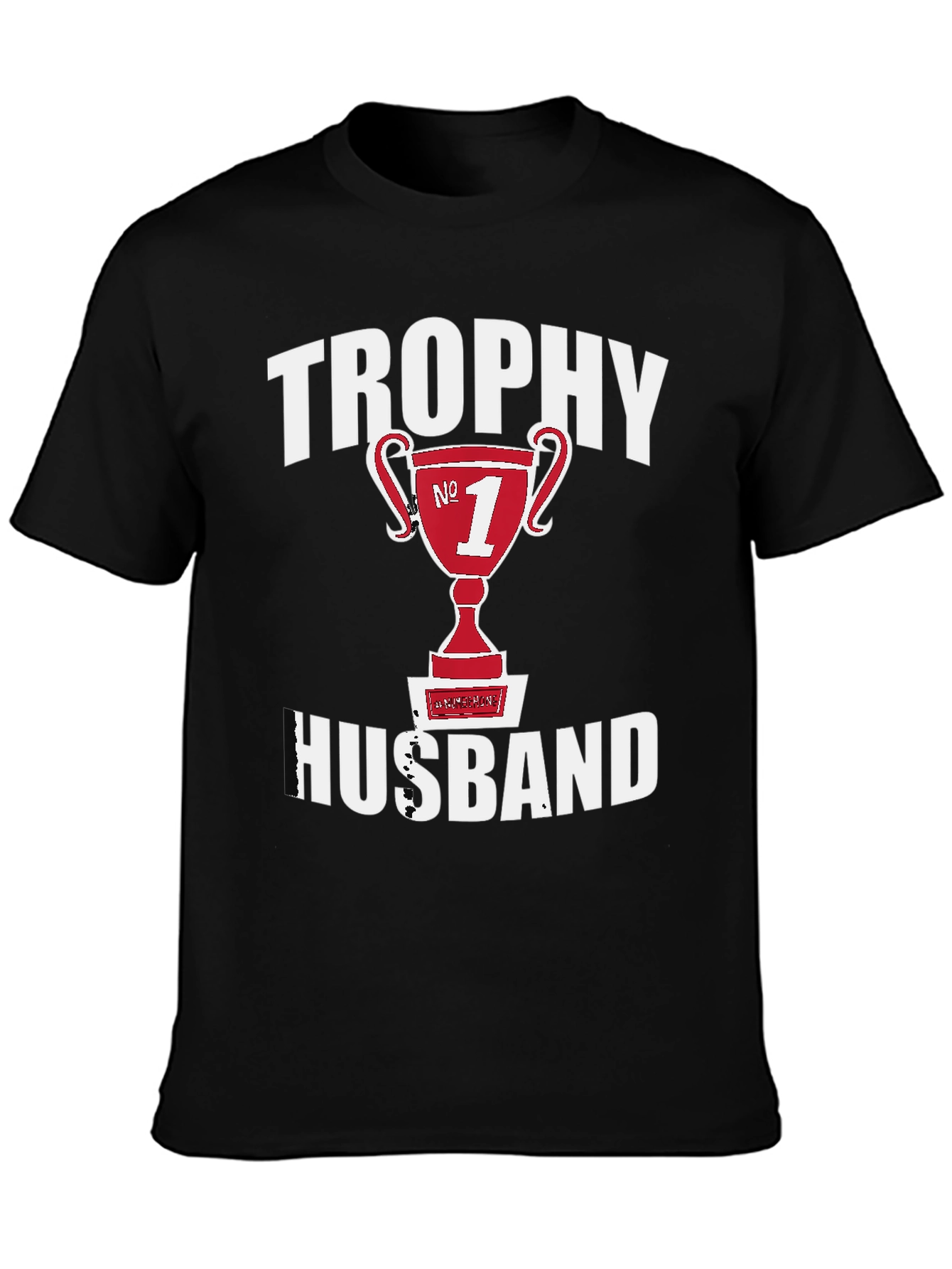Trophy Husband T-Shirt - #1 Husband Graphic Tee