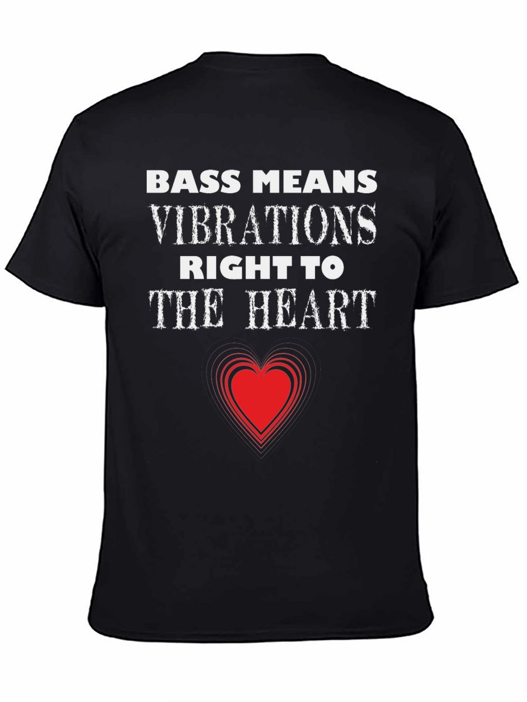 Bass Means Vibrations Heart T-Shirt