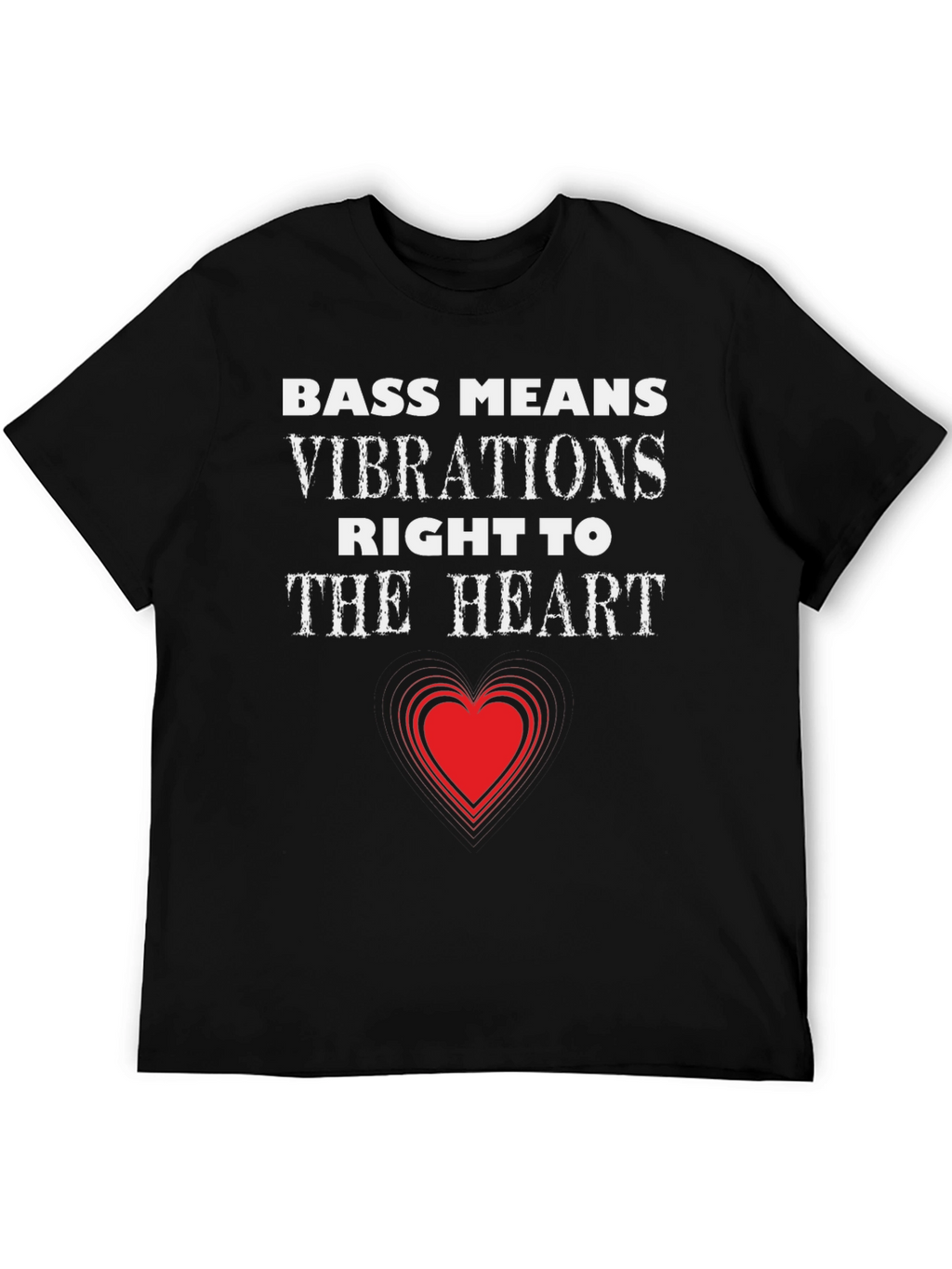 Bass Means Vibrations Heart T-Shirt