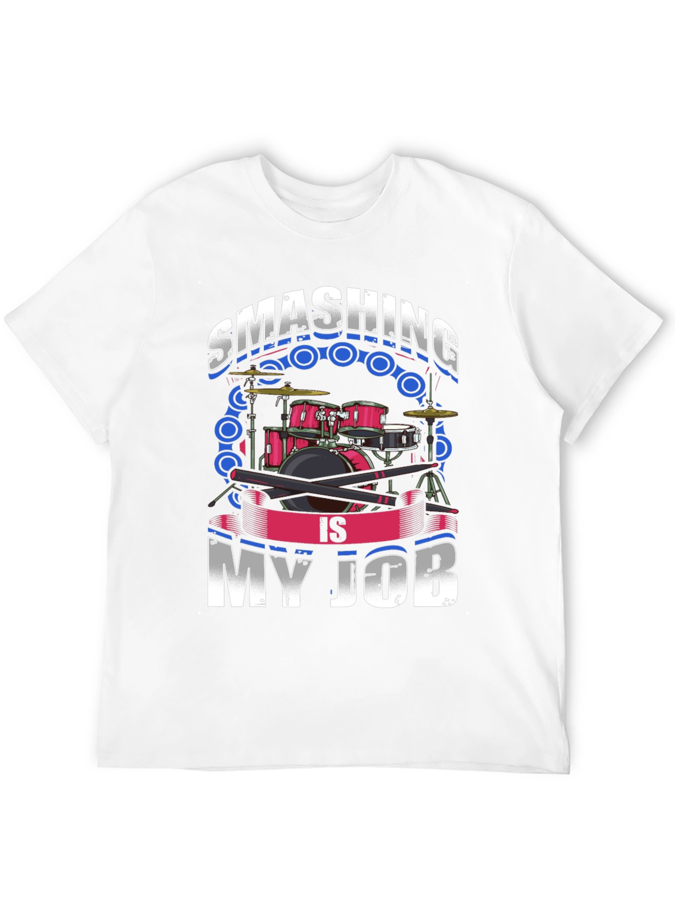 Smashing is My Job Drummer T-Shirt