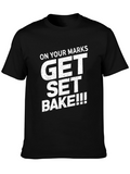 On Your Marks Get Set Bake T-Shirt