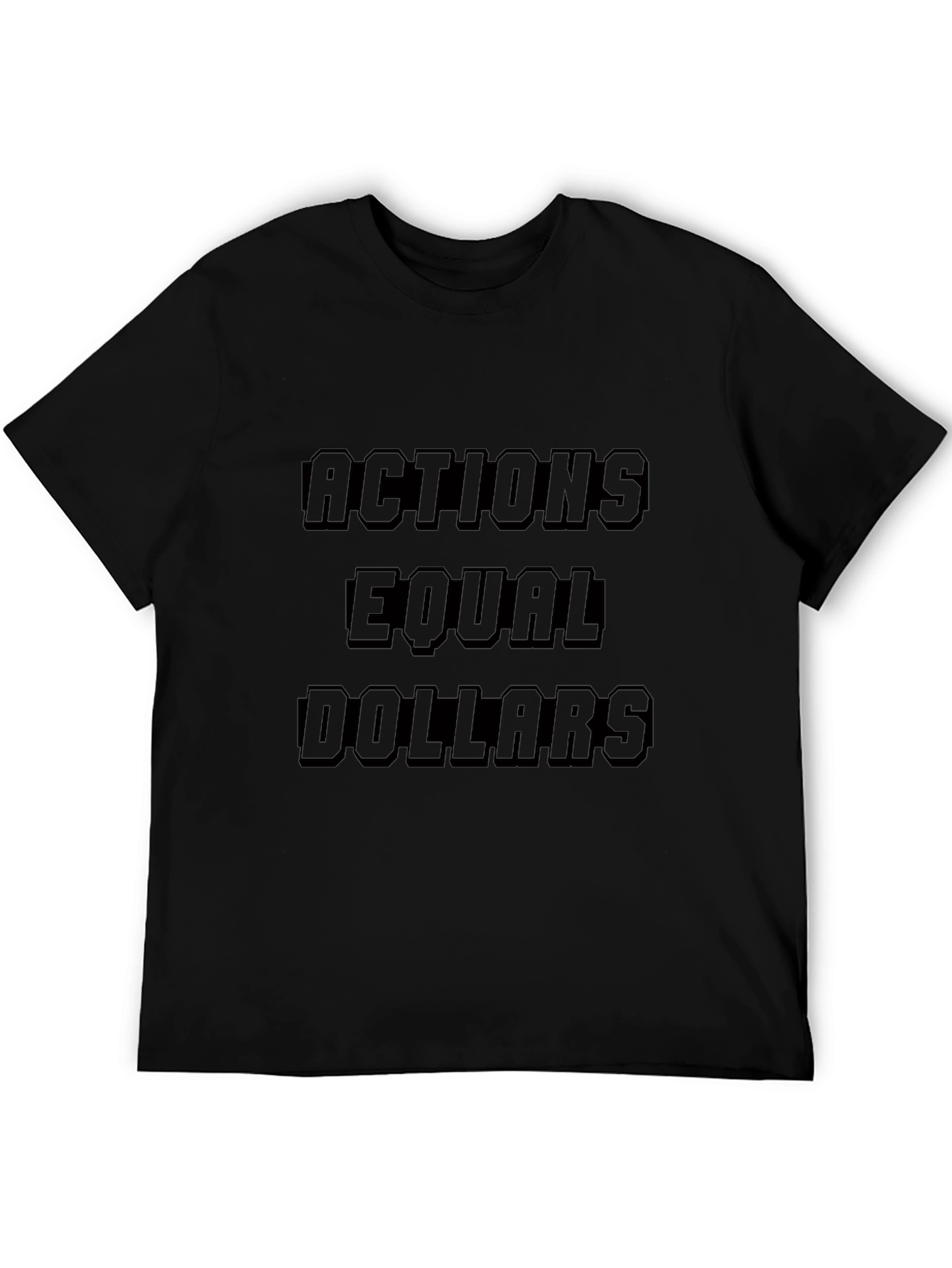 Actions Equal Dollars Graphic Tee