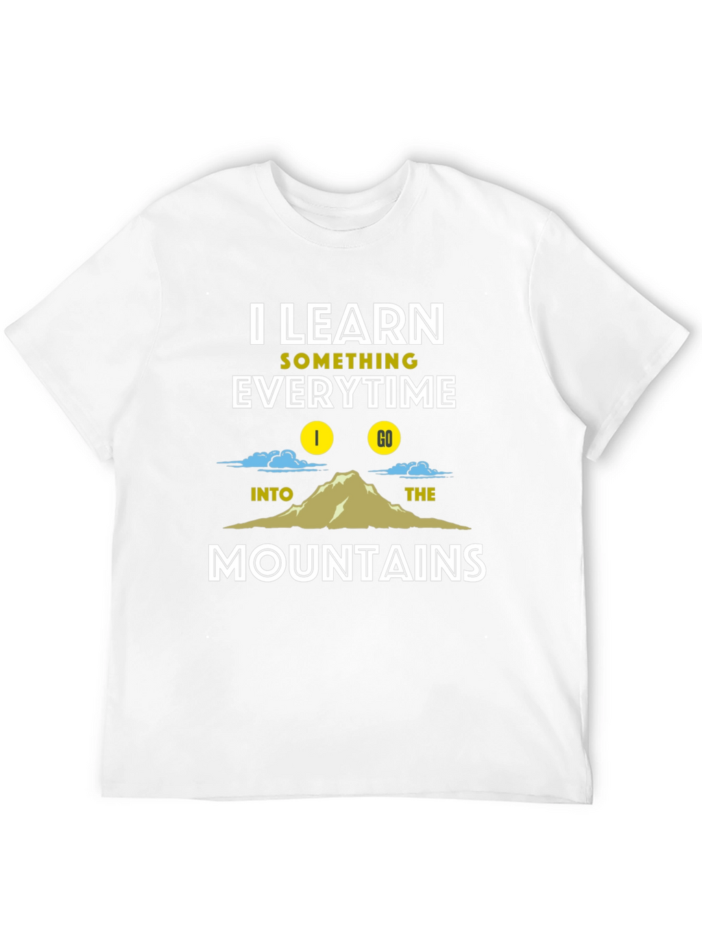 I Learn Something Everytime I Go Mountains T-Shirt