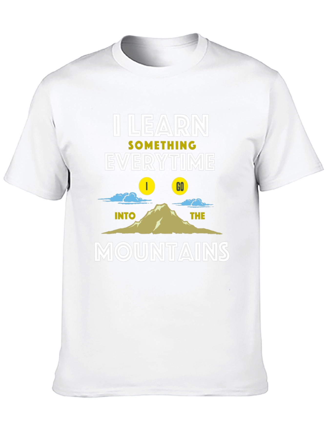 I Learn Something Everytime I Go Mountains T-Shirt