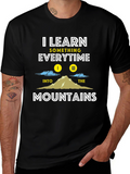 I Learn Something Everytime I Go Mountains T-Shirt