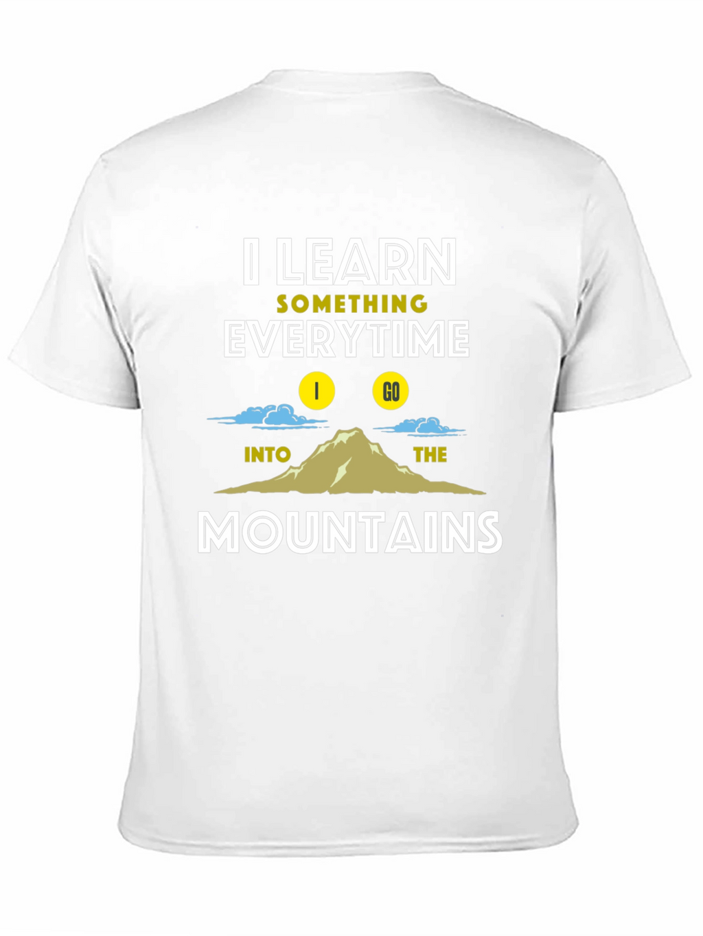 I Learn Something Everytime I Go Mountains T-Shirt