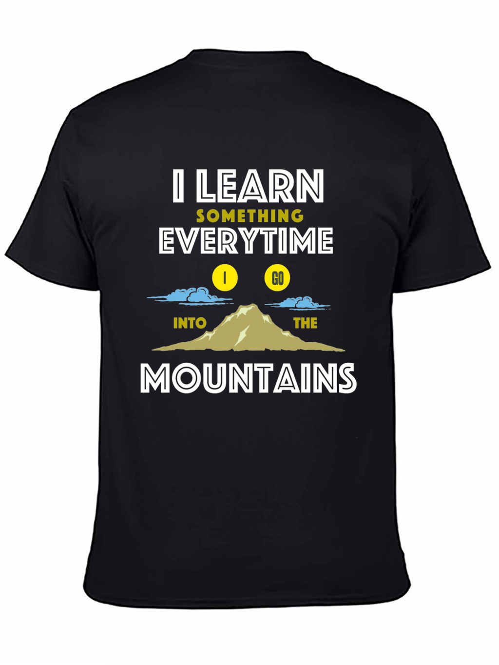 I Learn Something Everytime I Go Mountains T-Shirt