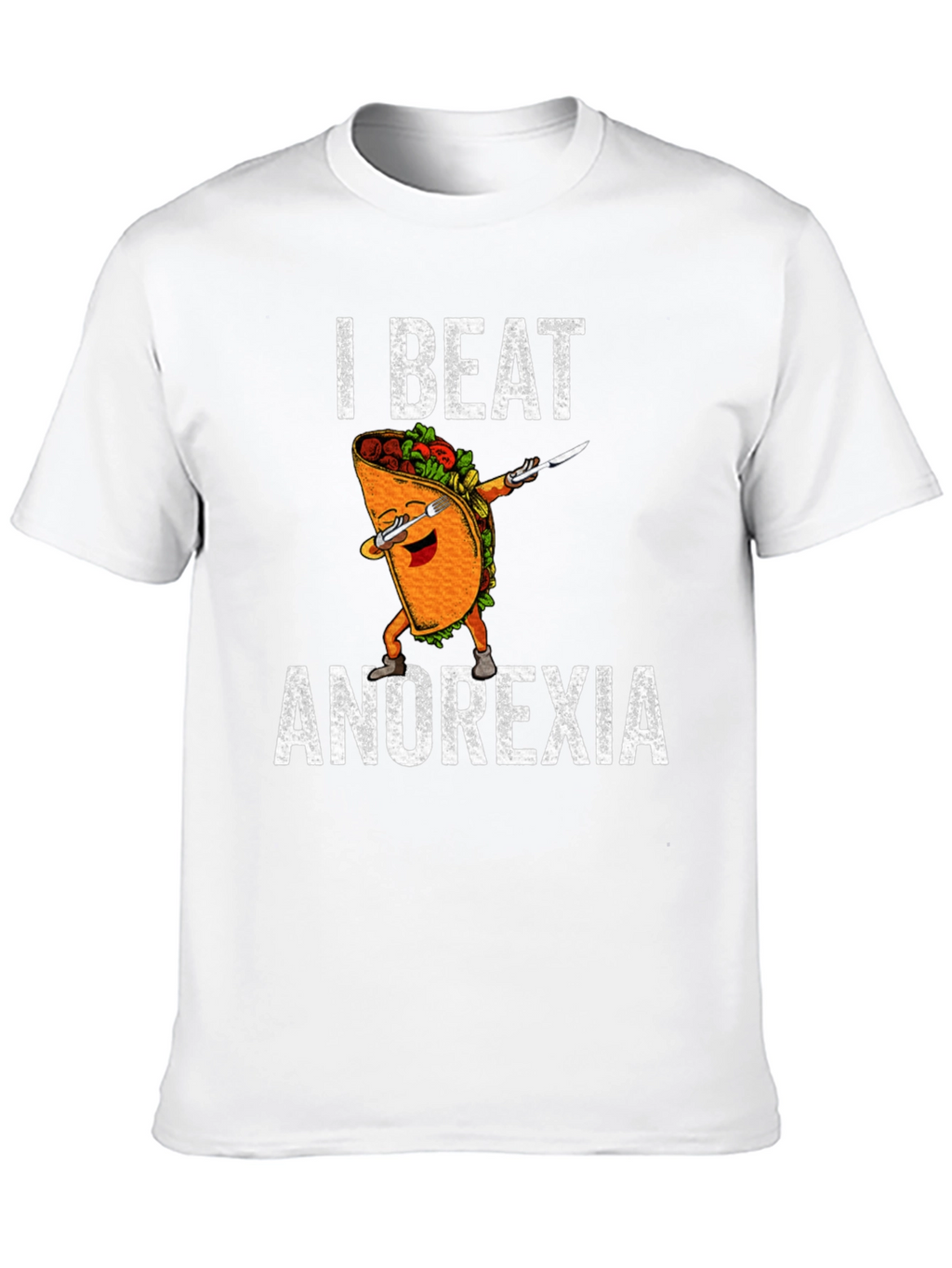 I Beat Anorexia Taco T-Shirt
