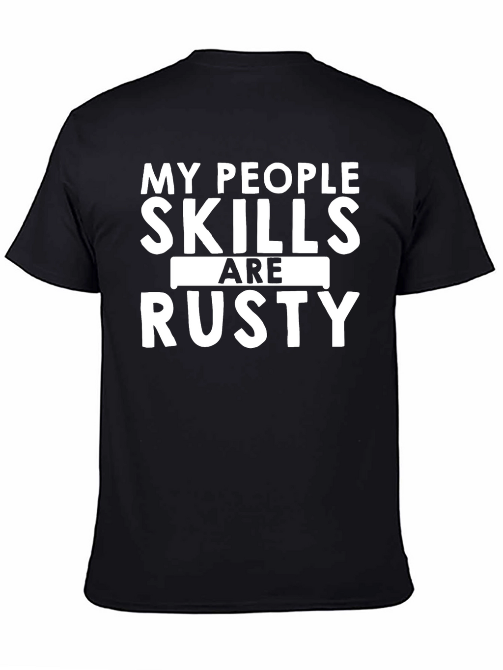 My People Skills Are Rusty Graphic T-Shirt