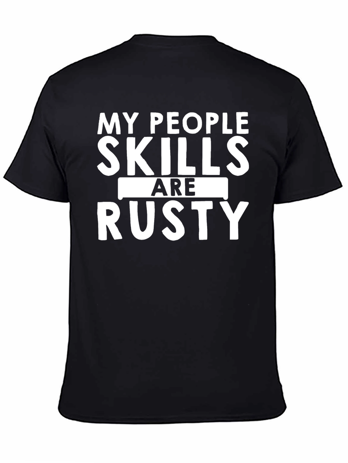 My People Skills Are Rusty Graphic T-Shirt