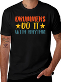 Drummers Do It With Rhythm Graphic T-Shirt