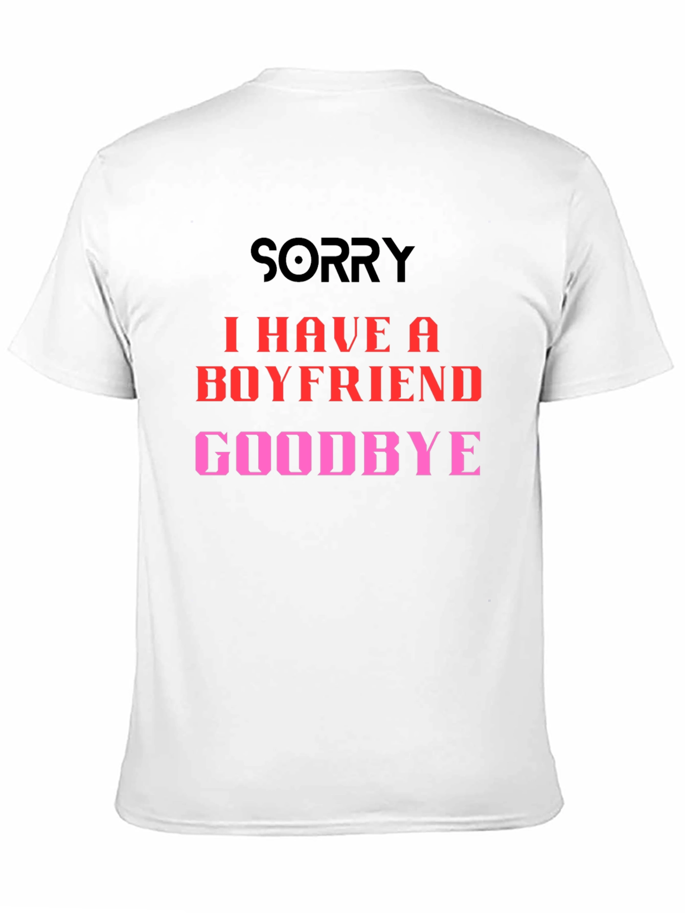Boyfriend Alert T-Shirt - Sorry Goodbye Slogan