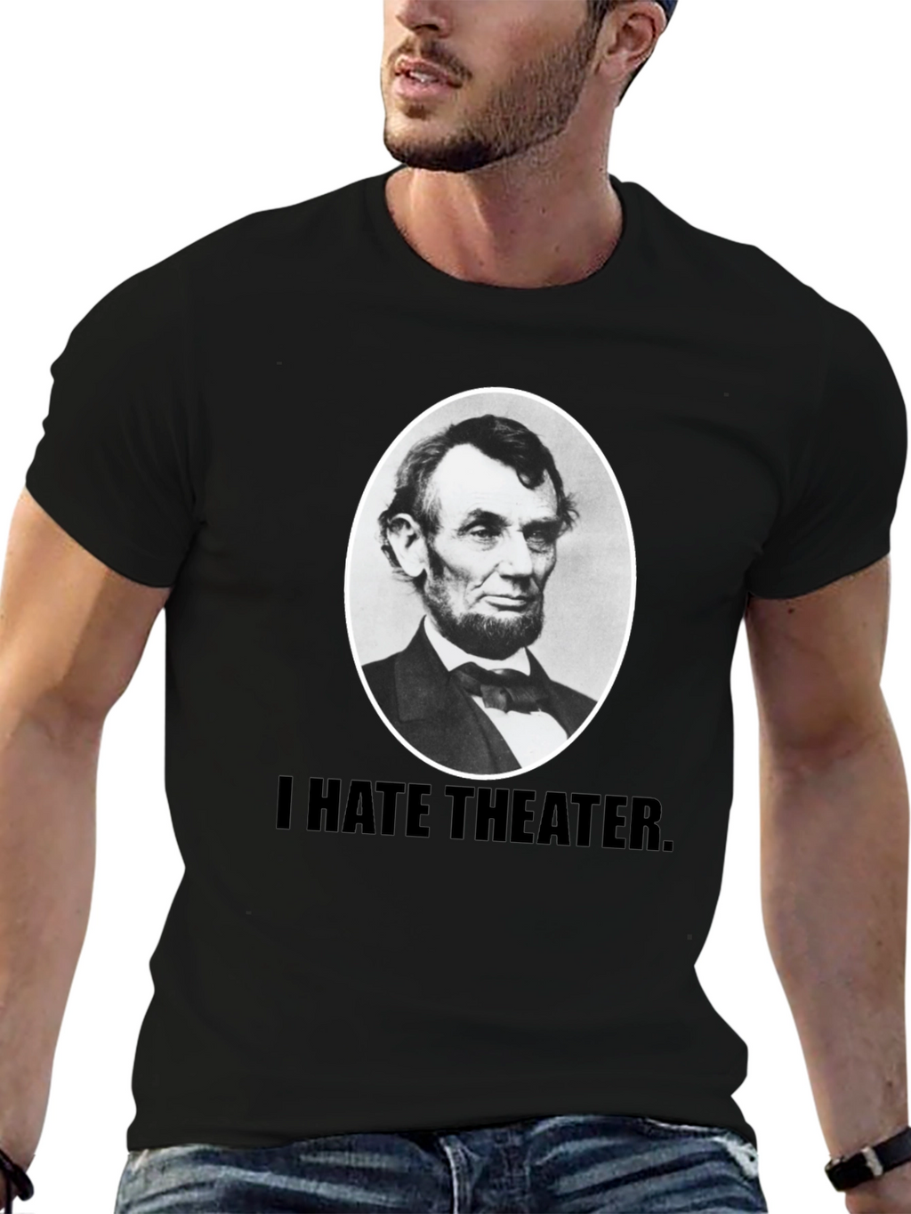 I Hate Theater Lincoln T-Shirt