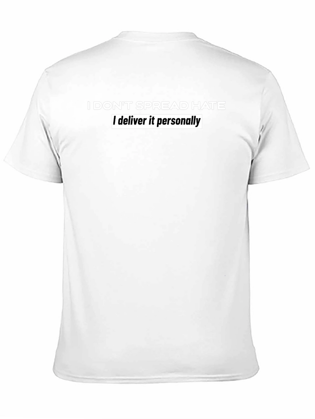 I Dont Spread Hate Humor Tee