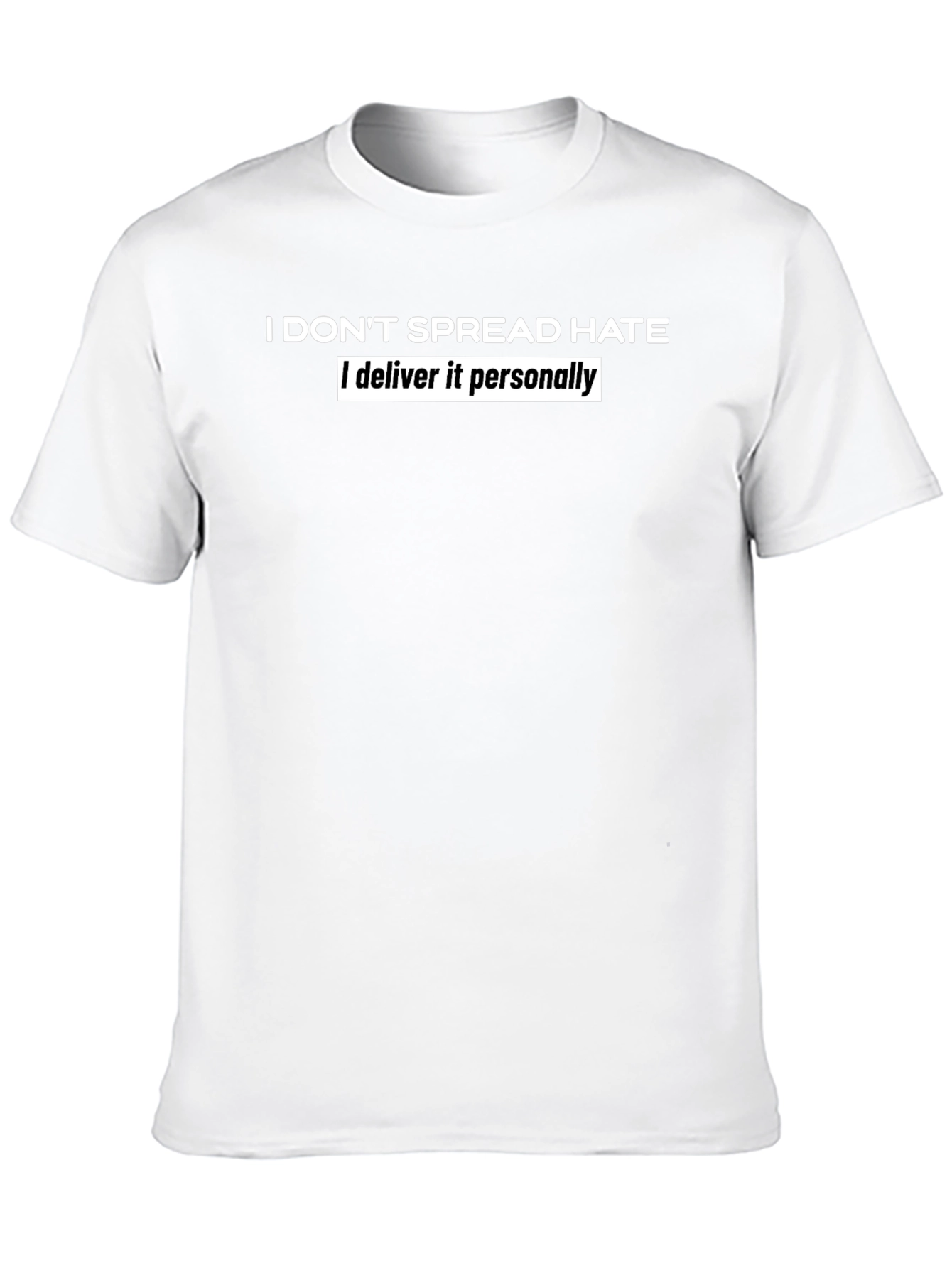 I Dont Spread Hate Humor Tee