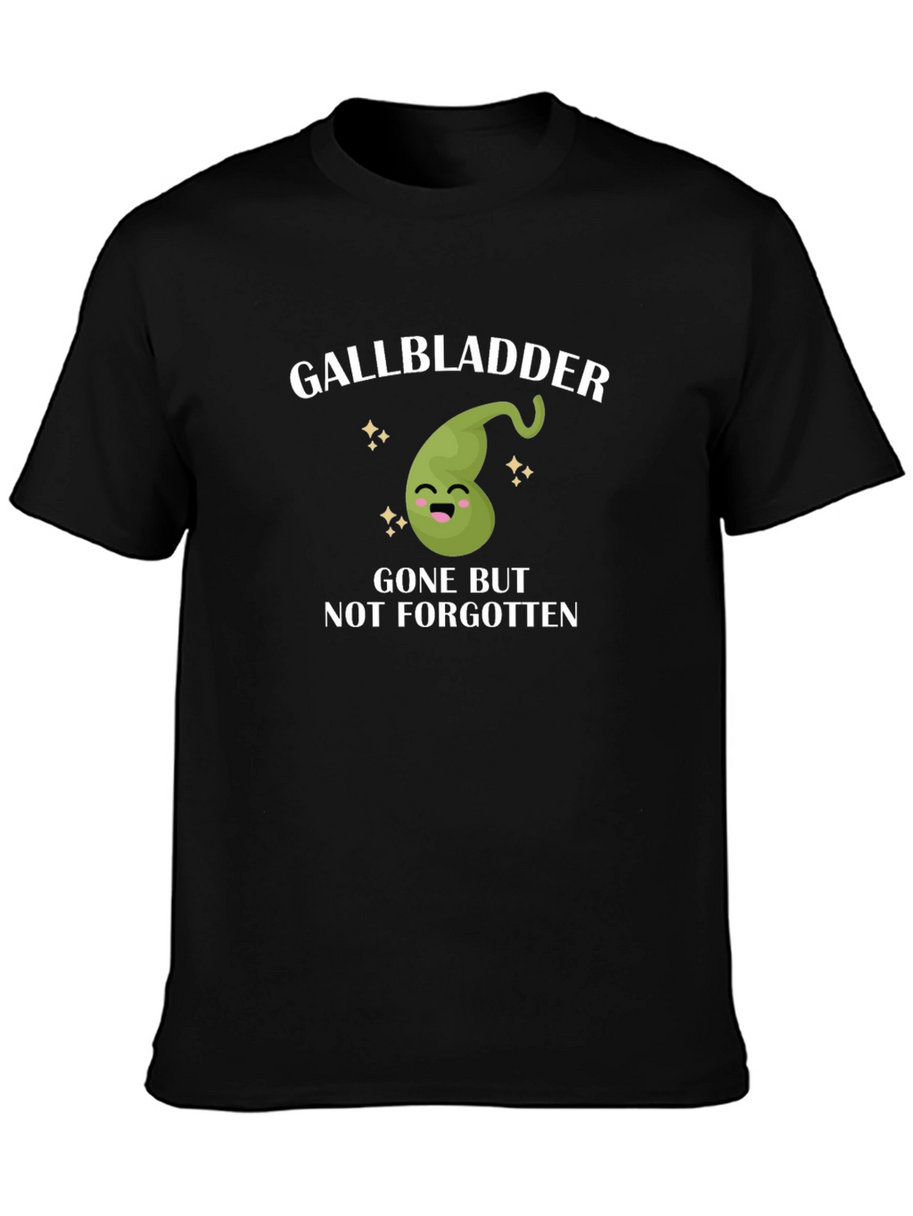Gallbladder Gone But Not Forgotten T-Shirt