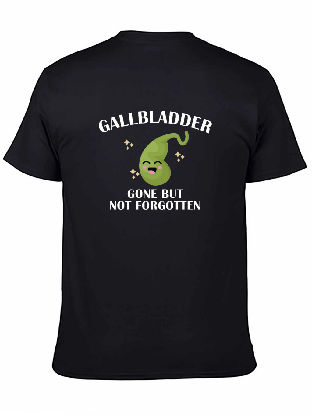 Gallbladder Gone But Not Forgotten T-Shirt