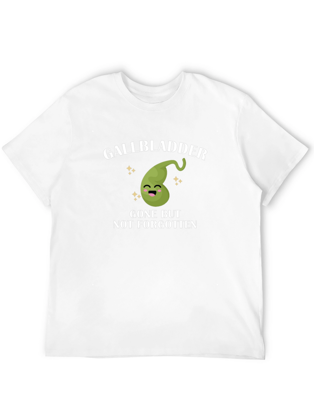 Gallbladder Gone But Not Forgotten T-Shirt