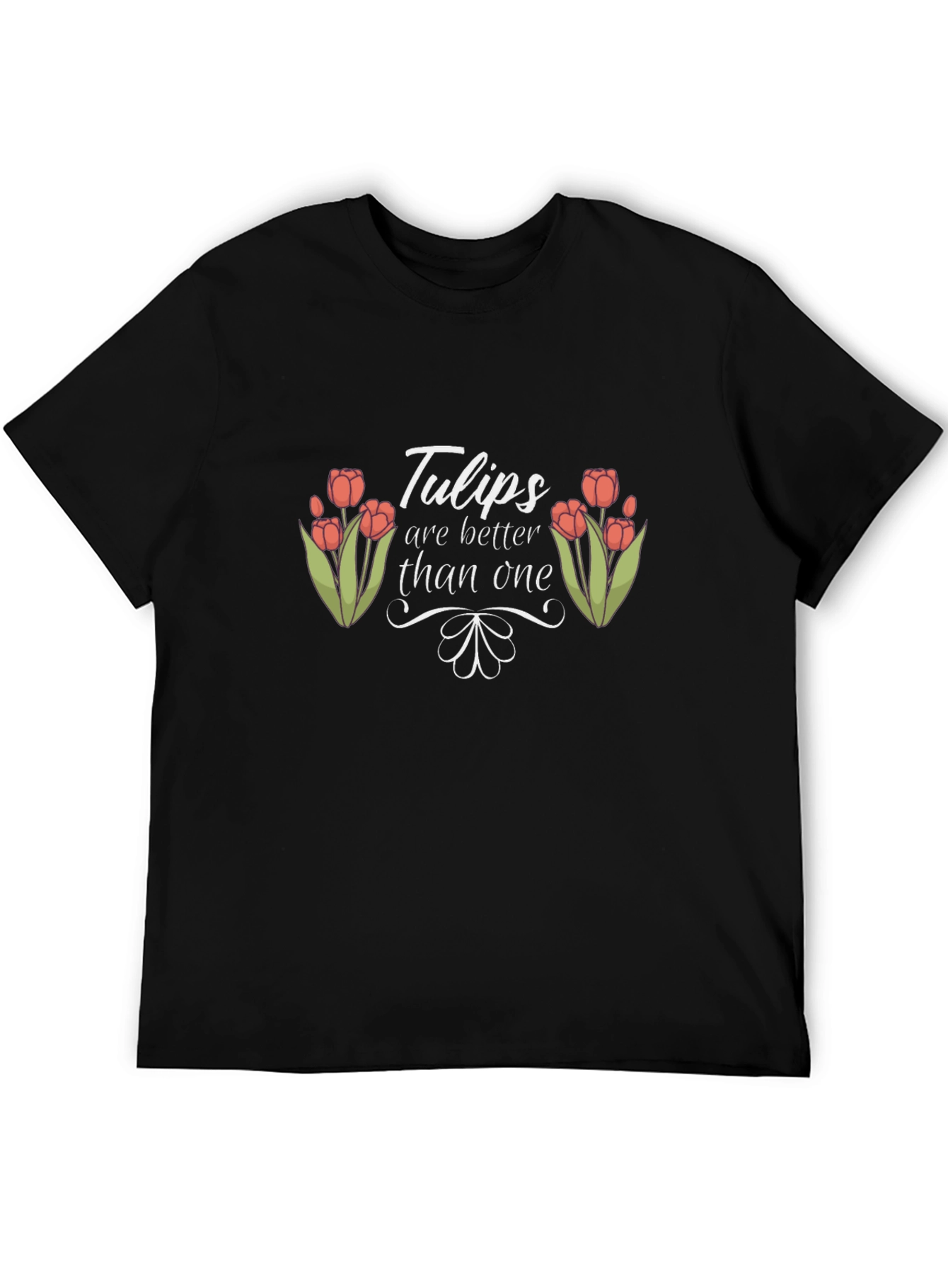 Tulips Are Better Than One Black Tee