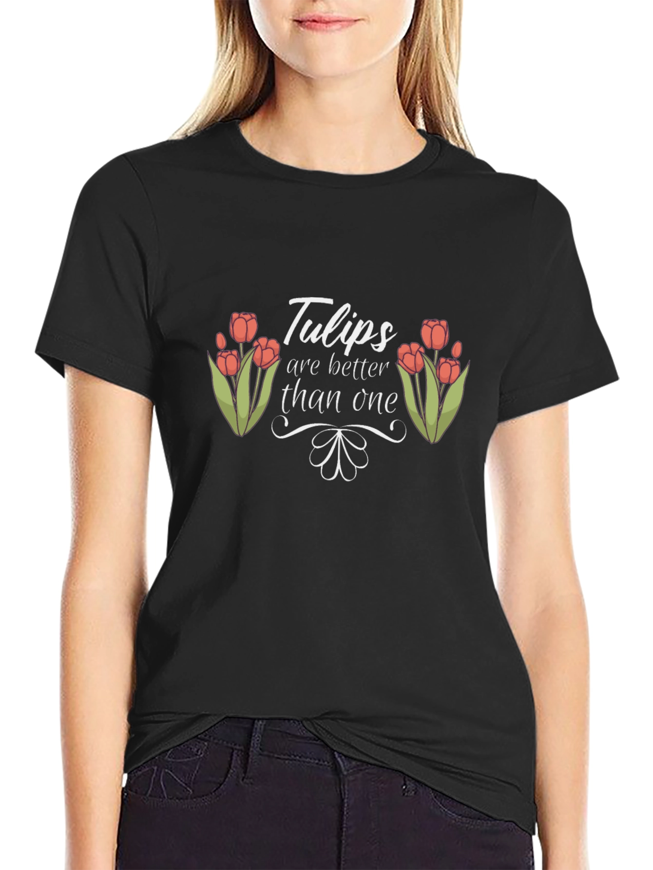 Tulips Are Better Than One Black Tee