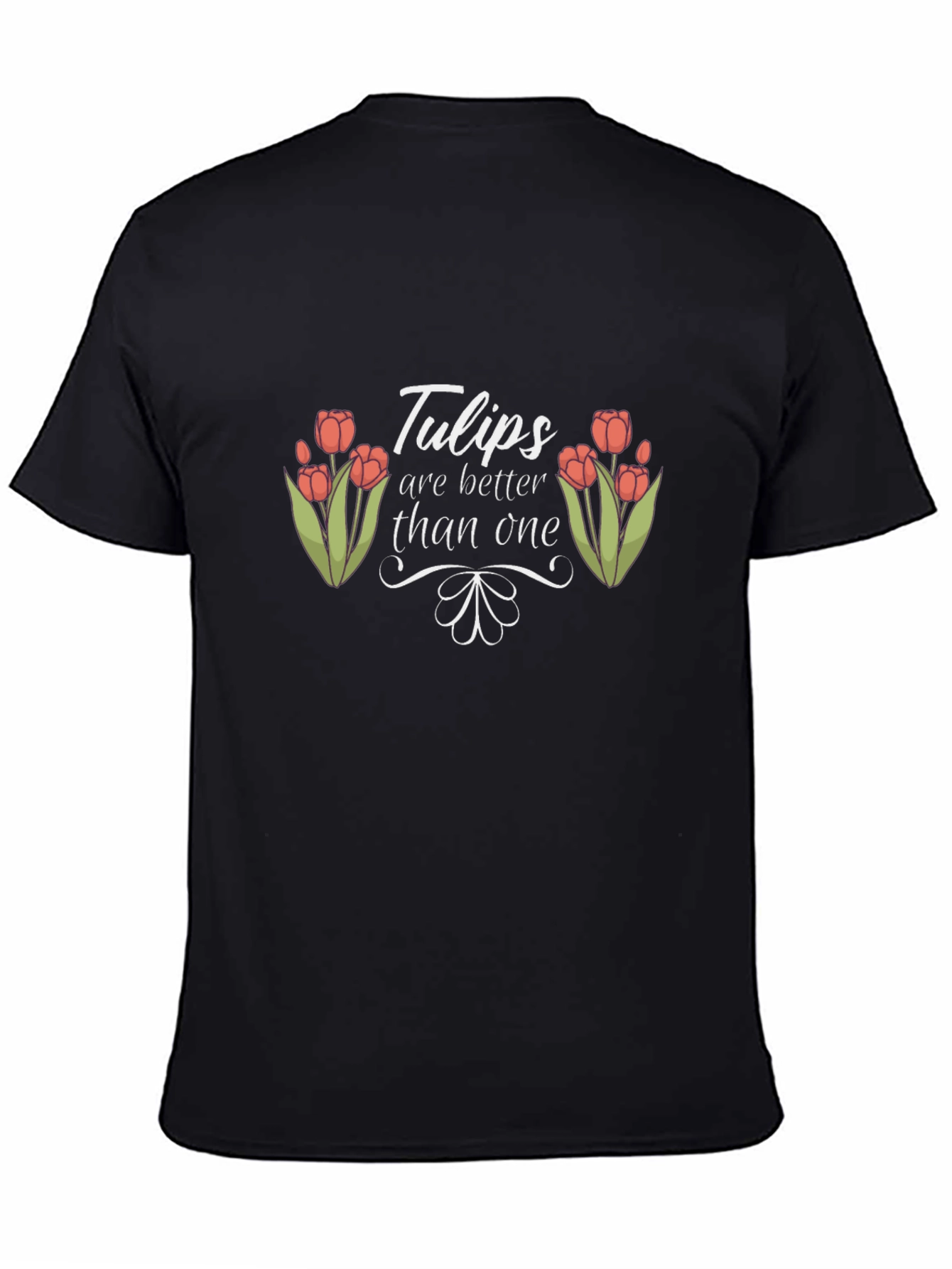 Tulips Are Better Than One Black Tee