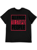 Allergic to Stupid People T-Shirt